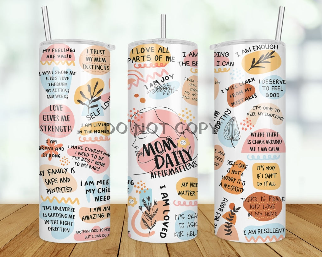 Mom Daily Affirmation tumbler, Mom Tumbler, Affirmation Tumbler